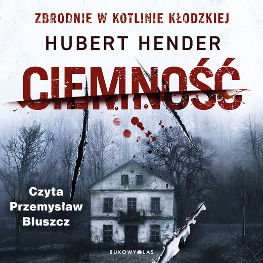 okładka Ciemność. Zbrodnie w Kotlinie Kłodzkiej audiobook | MP3 | Hubert Hender