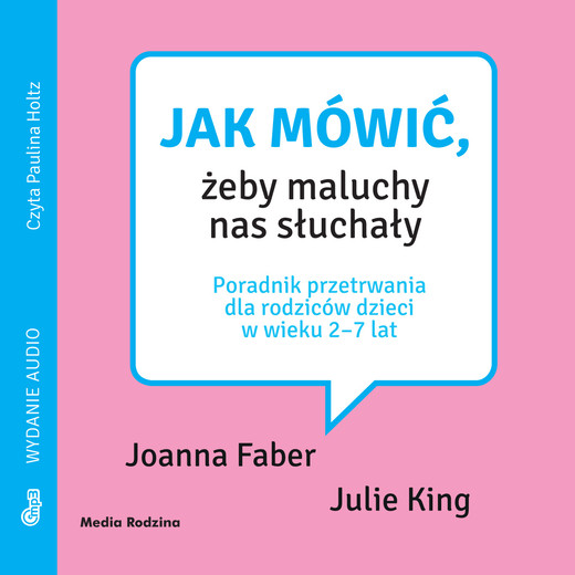 okładka Jak mówić, żeby maluchy nas słuchały audiobook | MP3 | Julie King, Joanna Faber