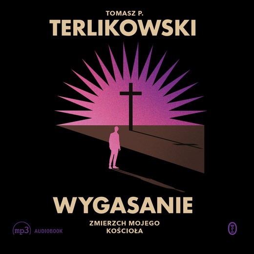 okładka Wygasanie audiobook | MP3 | Tomasz P. Terlikowski