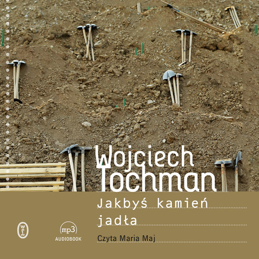 okładka Jakbyś kamień jadła audiobook | MP3 | Wojciech Tochman