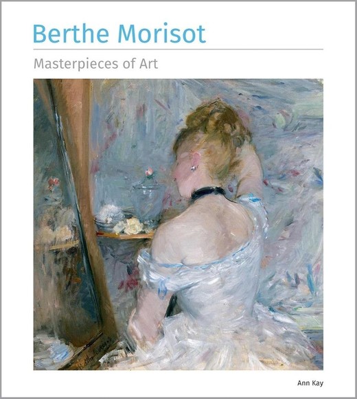 okładka Morisot Berthe Masterpieces of Art TW [ENG] książka | Ann Kay