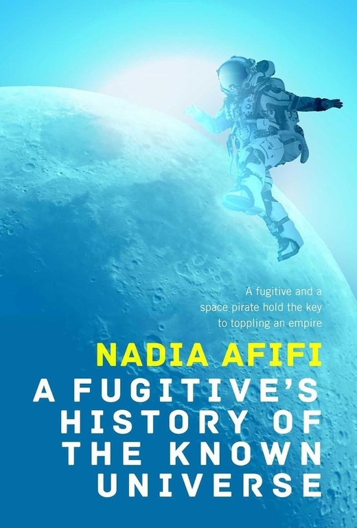 okładka A Fugitive's History of the Known Universe książka | Nadia Afifi