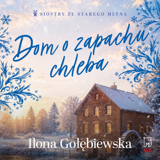 okładka Dom o zapachu chleba audiobook | MP3 | Ilona Gołębiewska