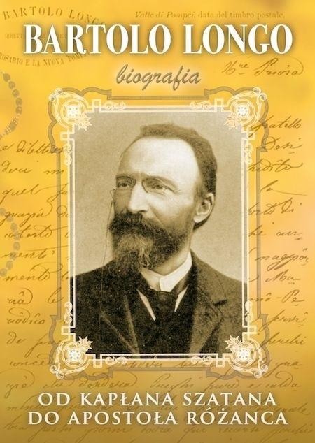 okładka Bartolo Longo. Od kapłana szatana do Apostoła... książka | Marek Woś