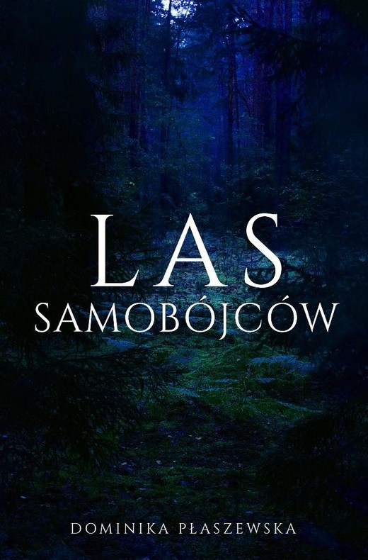 okładka Las Samobójców książka | Dominika Płaszewska