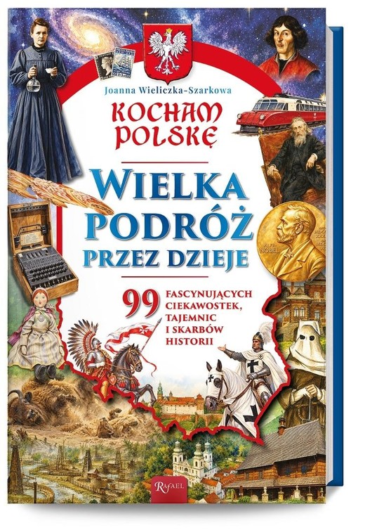 okładka Kocham Polskę, Wielka podróż przez dzieje książka | Joanna Wieliczka-Szarkowa