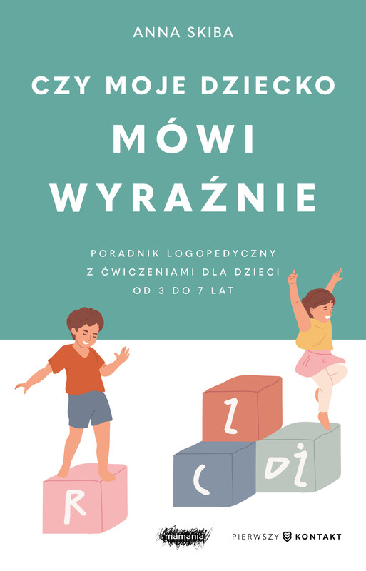okładka Czy moje dziecko mówi wyraźnie. Poradnik logopedyczny z ćwiczeniami dla dzieci od 3 do 7 lat ebook | epub, mobi | Anna Skiba