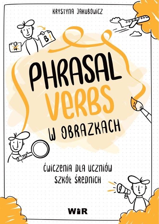 okładka Język angielski Phrasal Verbs w obrazkach Ćwiczenia dla uczniów szkół średnich książka | Krystyna Jakubowicz
