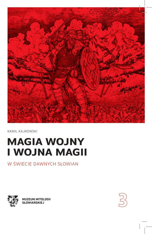 okładka Magia wojny i wojna magii w świecie dawnych Słowian książka | Kajkowski Kamil