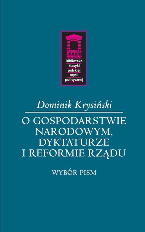 okładka O gospodarstwie narodowym, dyktaturze i reformie rządu książka | Dominik Krysiński