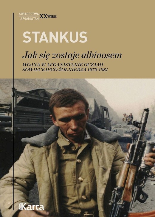 okładka Jak się zostaje albinosem. Wojna w Afganistanie oczami sowieckiego żołnierza 1979-1981 książka | Zigmas Stankus