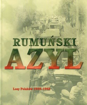 okładka Rumuński azyl. Losy Polaków 1939-1945 książka | Alicja Wancerz-Gluza