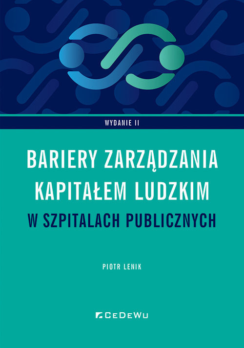 okładka Bariery zarządzania kapitałem ludzkim w szpitalach publicznych w Polsce (wyd. II) książka | Piotr Lenik