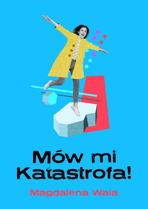 okładka Mów mi Katastrofa! książka | Magdalena Wala