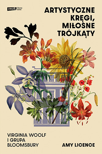 okładka Artystyczne kręgi, miłosne trójkąty. Virginia Woolf i grupa Bloomsbury książka | Amy Licence