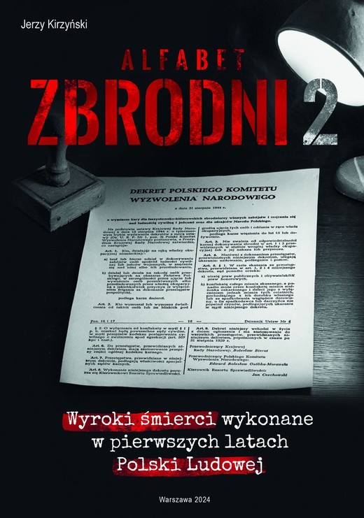 okładka Alfabet zbrodni 2. Wyroki śmierci wykonane w pierwszych latach Polski Ludowej. książka | Jerzy Kirzyński