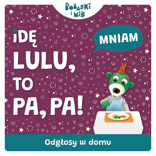 okładka Odgłosy domu. Idę Lulu to Pa-Pa. Bobaski i Miś książka | Martyna Jelonek