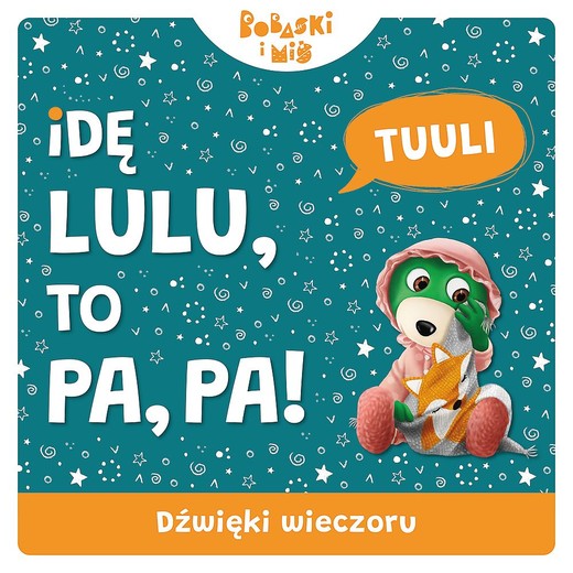 okładka Dźwięki wieczoru. Idę Lulu to Pa-Pa. Bobaski i Miś książka | Martyna Jelonek