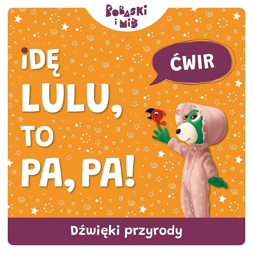 okładka Dźwięki przyrody. Idę Lulu to Pa-Pa. Bobaski i Miś książka | Martyna Jelonek
