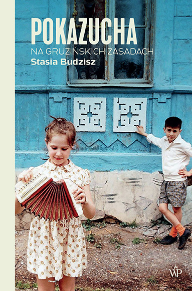 okładka Pokazucha. Na gruzińskich zasadach wyd. 2024 książka | Stasia Budzisz