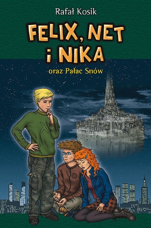 okładka Felix, Net i Nika oraz Pałac Snów. Tom 3 wyd. 2024 książka | Rafał Kosik