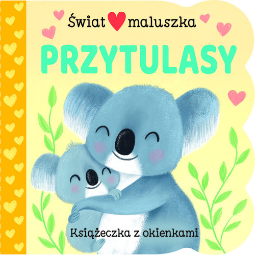 okładka Świat maluszka. Przytulasy. Książeczka z okienkami książka | Ginger Swift