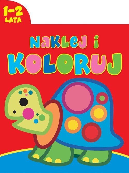 okładka Naklej i koloruj 1-2 lata książka | Praca Zbiorowa