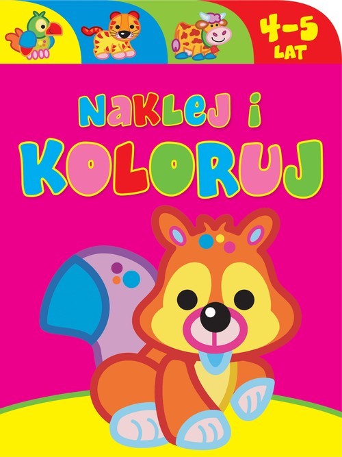 okładka Naklej i koloruj 4-5 lat książka | Praca Zbiorowa