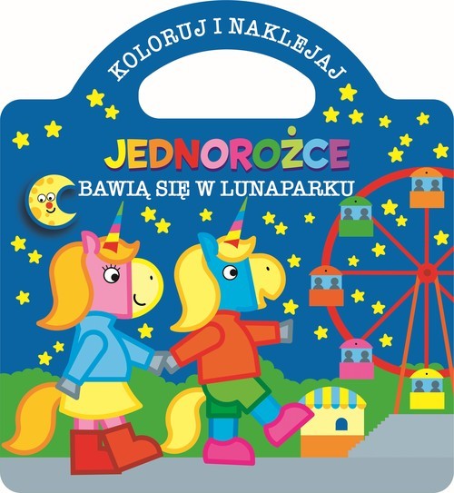 okładka Koloruj i naklejaj. Jednorożce bawią się w lunaparku książka | Praca Zbiorowa
