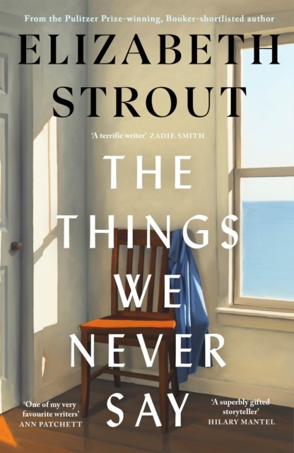 okładka The Things We Never Say książka | Elizabeth Strout
