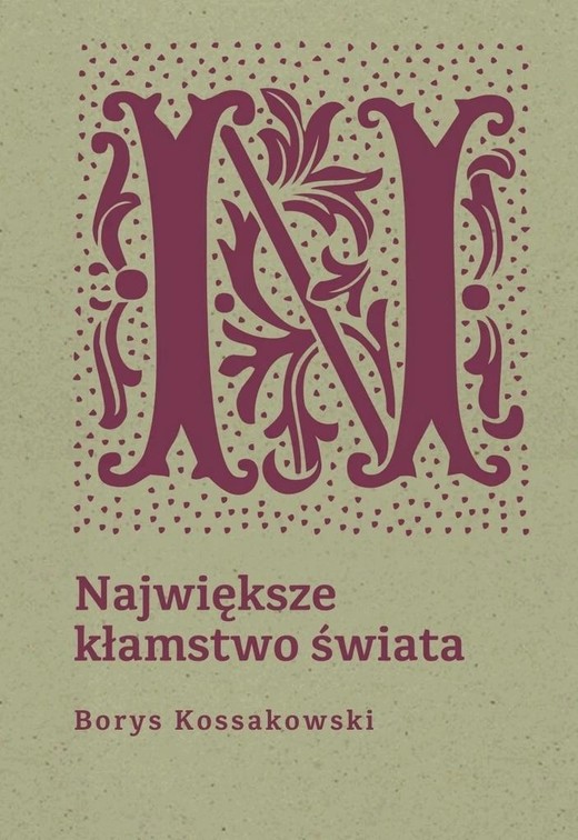 okładka Największe kłamstwo świata książka | Borys Kossakowski