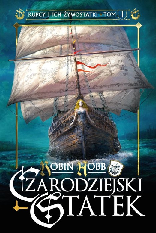 okładka Czarodziejski statek. Kupcy i ich żywostatki. Tom 1 książka | Robin Hobb