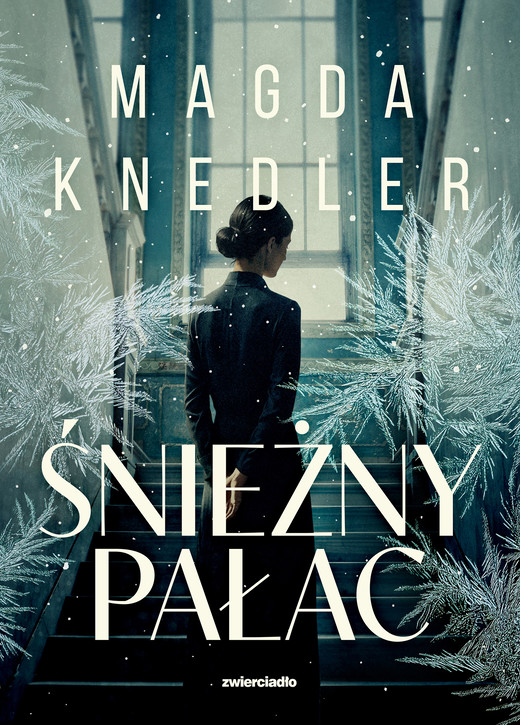 okładka Śnieżny Pałac książka | Magda Knedler