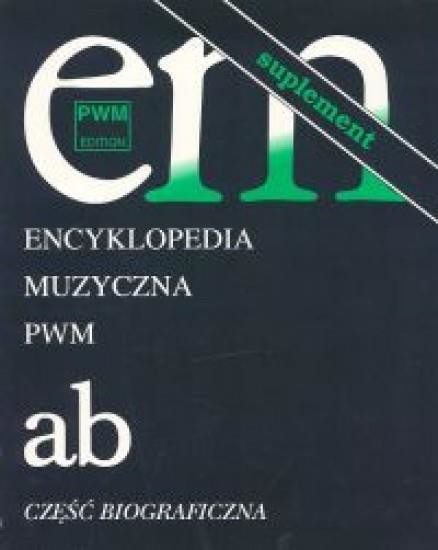 okładka Encyklopedia muzyczna T1 A-B. Suplement PWM książka | Elżbieta Dziębowska(red.)