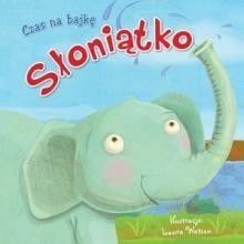 okładka Czas na bajkę. Słoniątko książka | Laura Watson(ilustr.)