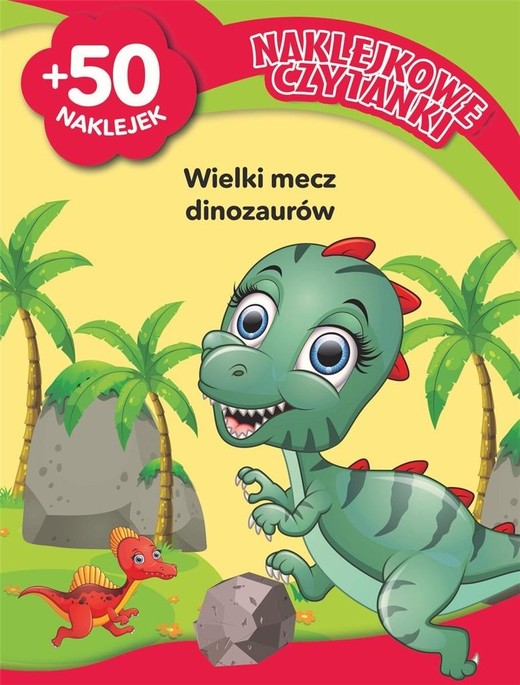 okładka Naklejkowe czytanki. Wielki mecz dinozaurów książka | Monika Kalinowska