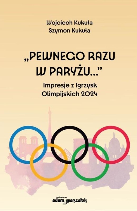 okładka "Pewnego razu w Paryżu..." Impresje z Igrzysk... książka | Szymon Kukuła, Kukuła Wojciech