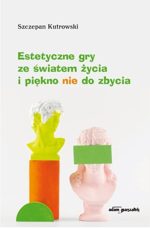 okładka Estetyczne gry ze światem życia i piękno nie do... książka | MariaZofia Lewandowska