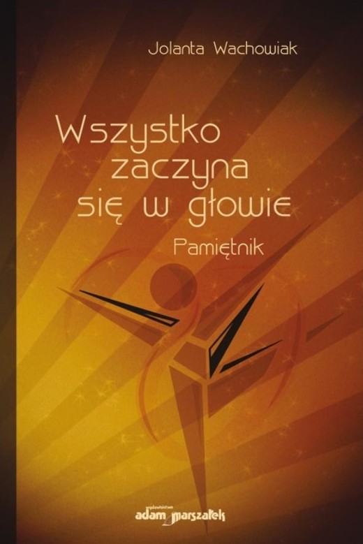 okładka Wszystko zaczyna się w głowie książka | Jolanta Wachowiak
