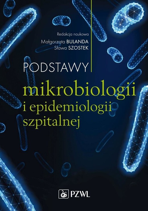 okładka Podstawy mikrobiologii i epidemiologii szpitalnej książka | Szostek Sława, Małgorzata Bulanda