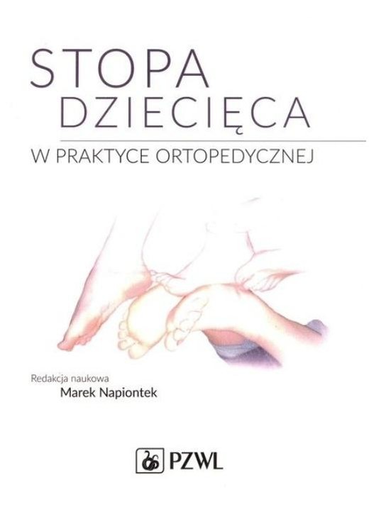 okładka Stopa dziecięca w praktyce ortopedycznej książka | red. MarekNapiontek