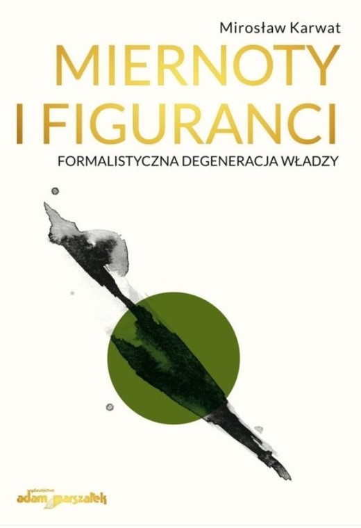 okładka Miernoty i figuranci. Formalistyczna degeneracja.. książka | Mirosław Karwat