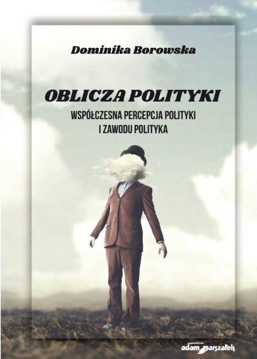 okładka Oblicza polityki. Współczesna percepcja polityki.. książka | Dominika Borowska