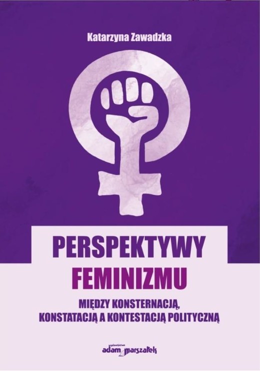 okładka Perspektywy feminizmu. Między konsternacją... książka | Katarzyna Zawadzka