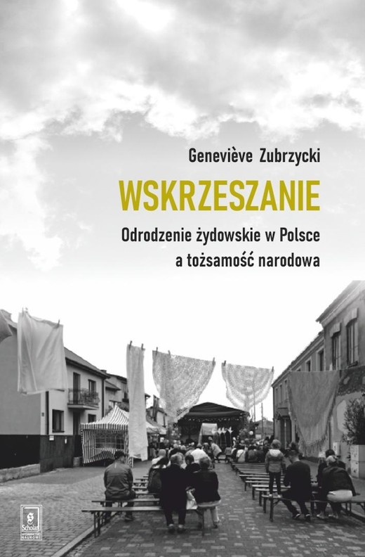 okładka Wskrzeszanie. Odrodzenie żydowskie w Polsce a... książka | Genevieve Zubrzycki