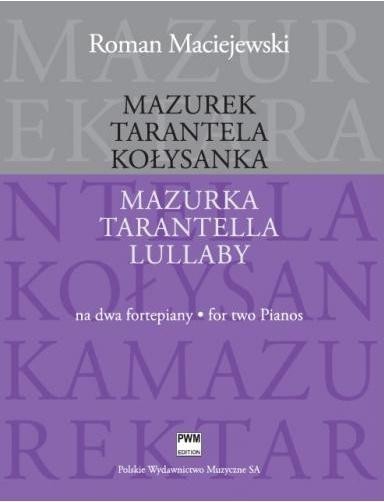 okładka Mazurek. Tarantela. Kołysanka na 2 fortepiany PWM książka | Roman Maciejewski