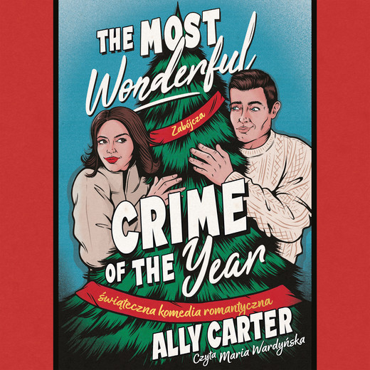 okładka The most wonderful crime of the year. Świąteczna komedia romantyczna audiobook | MP3 | Ally Carter