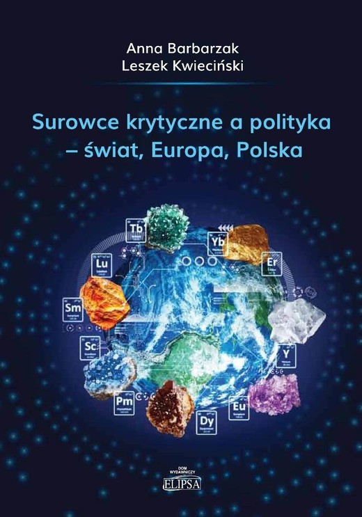 okładka Surowce krytyczne a polityka - świat, Europa... książka | Anna Barbarzak, Leszek Kwieciński