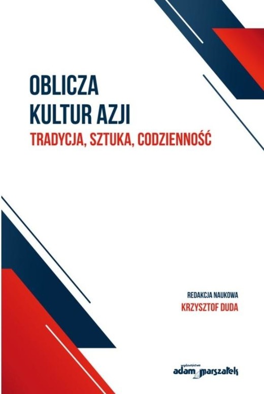 okładka Oblicza kultur Azji Tradycja, sztuka, codzienność książka | red. KrzysztofDuda