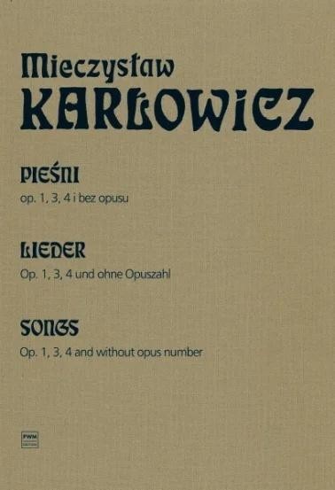 okładka Pieśni op. 1, 3, 4 i bez opusu na głos i fortepian książka | Karłowicz Mieczysław, Leszek Polony